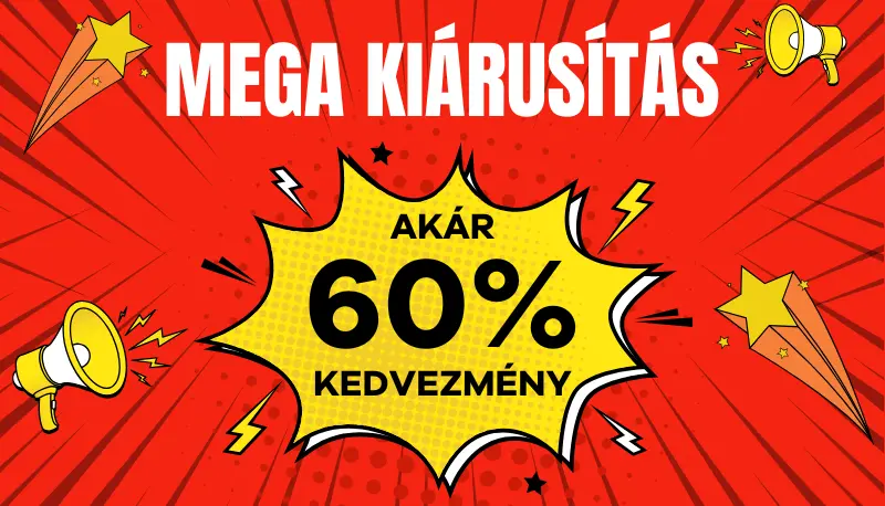 MEGA KIÁRUSÍTÁS - akár 60%-os KEDVEZMÉNYEK
